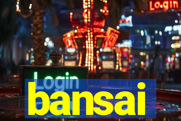 bansai