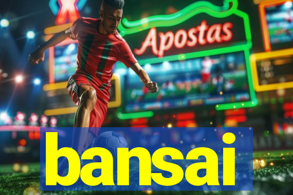 bansai