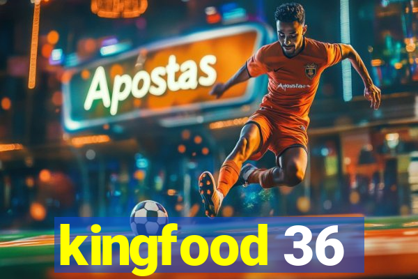 kingfood 36