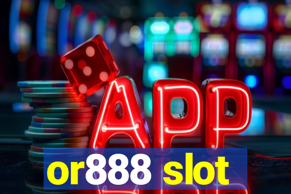 or888 slot