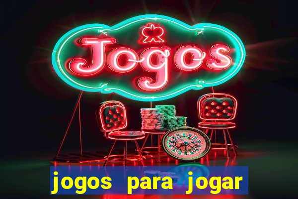 jogos para jogar para ganhar dinheiro