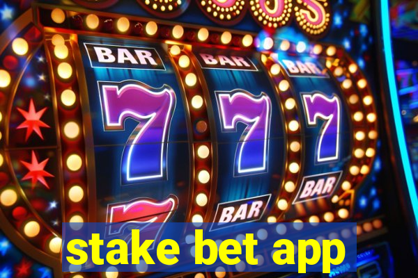 stake bet app