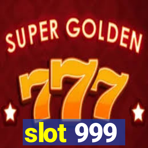 slot 999