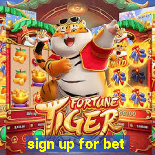 sign up for bet