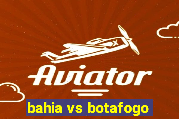 bahia vs botafogo