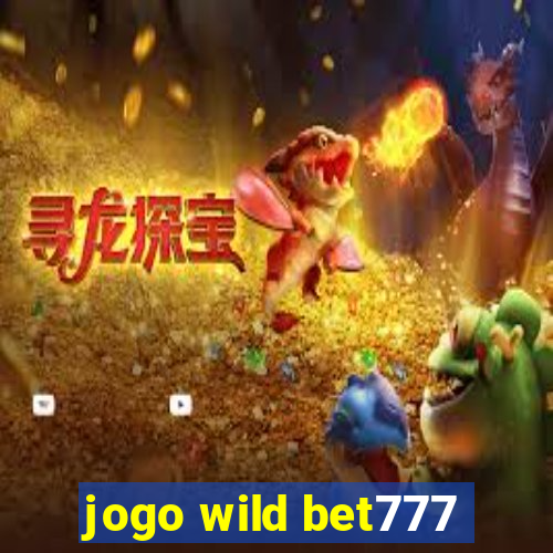 jogo wild bet777