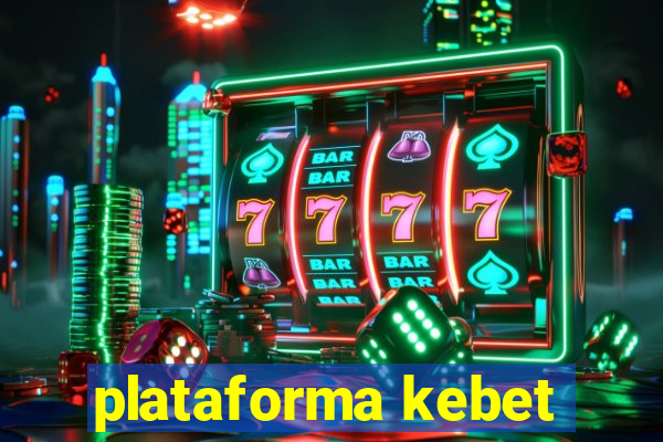 plataforma kebet