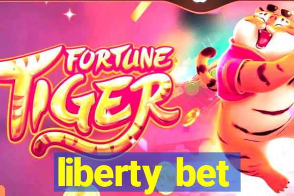 liberty bet