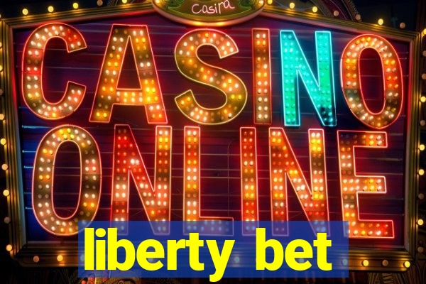 liberty bet