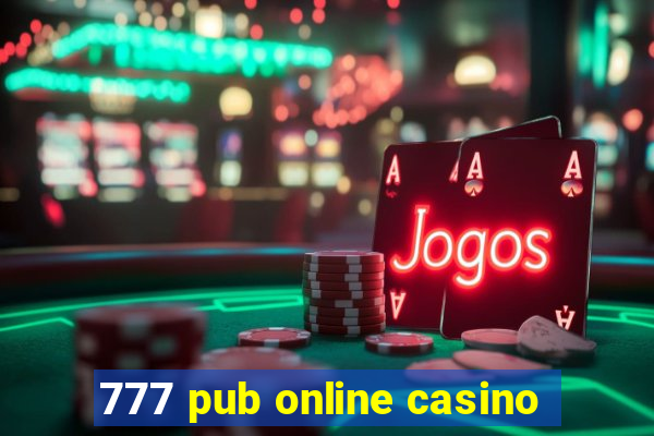 777 pub online casino