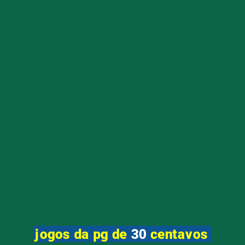 jogos da pg de 30 centavos