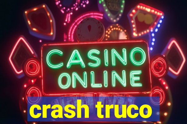 crash truco