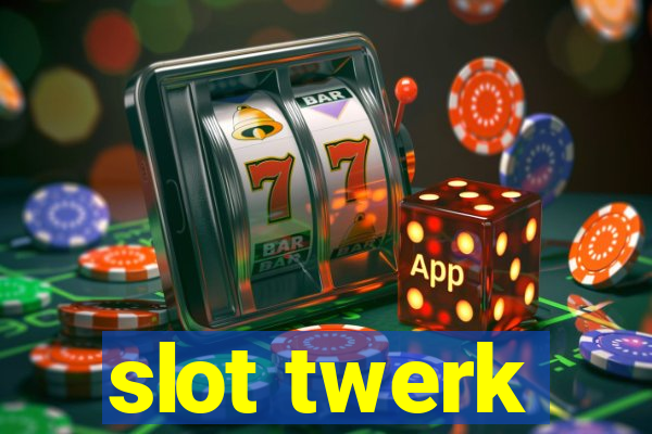 slot twerk