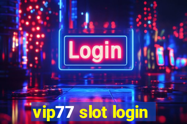 vip77 slot login