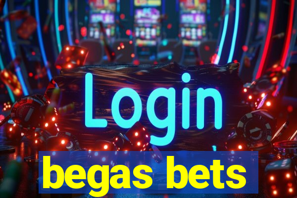 begas bets