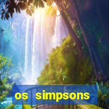 os simpsons assistir dublado