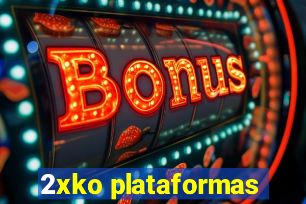 2xko plataformas