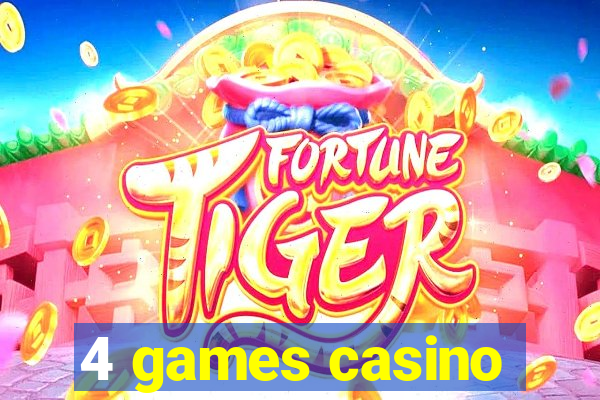 4 games casino