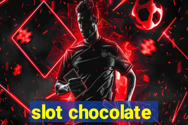 slot chocolate