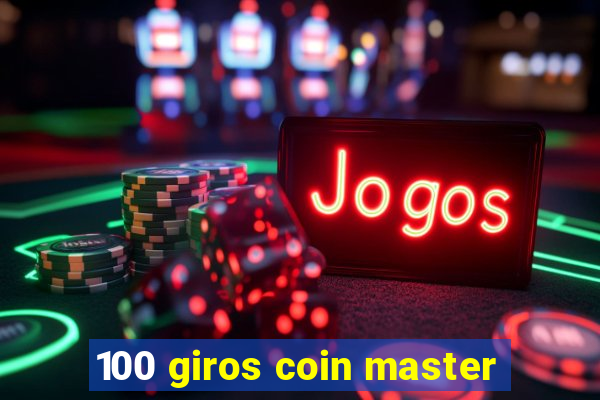 100 giros coin master