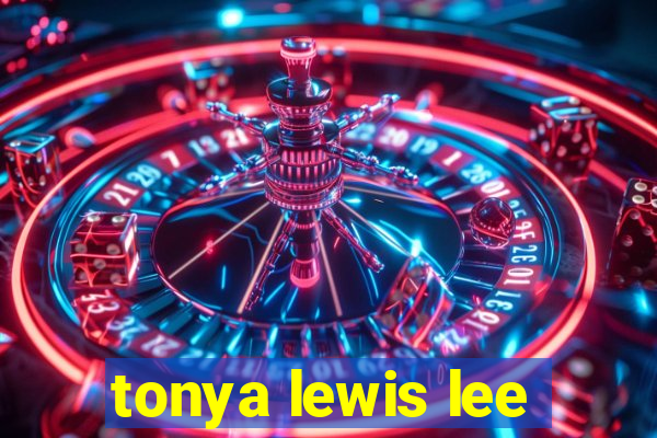 tonya lewis lee