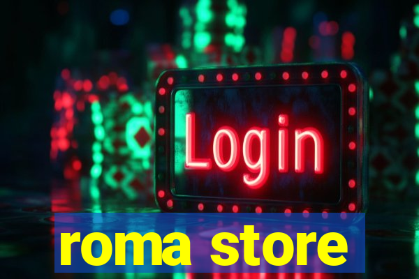 roma store