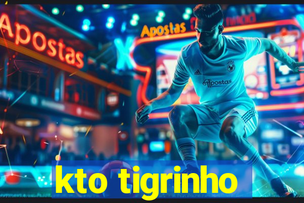 kto tigrinho