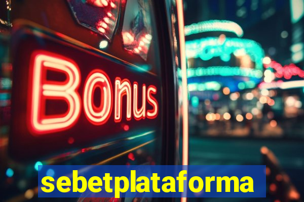 sebetplataforma