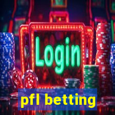 pfl betting