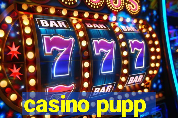 casino pupp