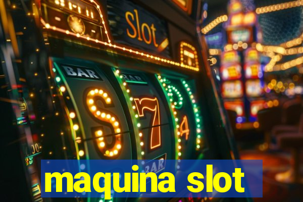 maquina slot