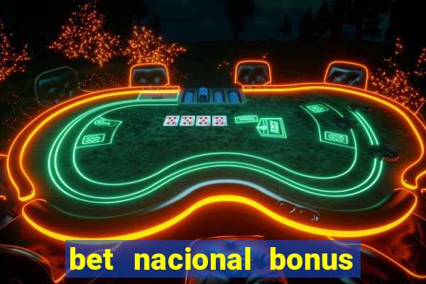 bet nacional bonus de boas vindas