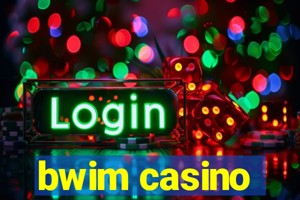 bwim casino