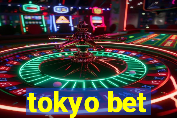 tokyo bet