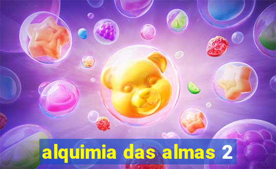 alquimia das almas 2