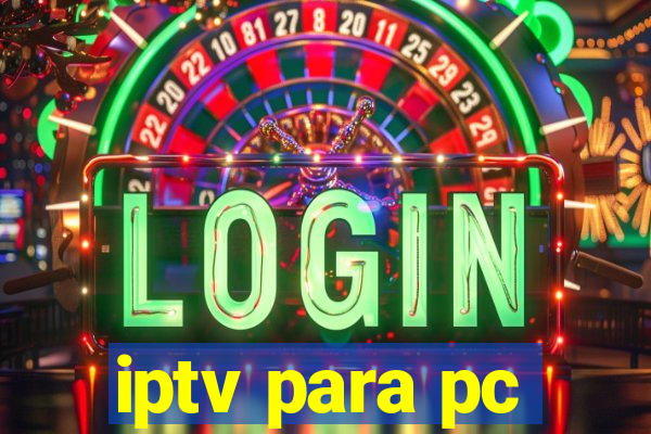 iptv para pc