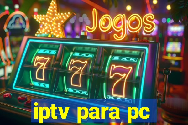 iptv para pc