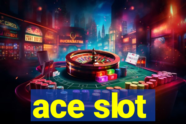 ace slot