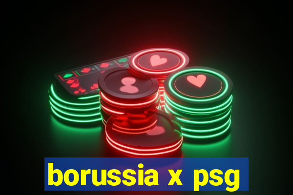 borussia x psg