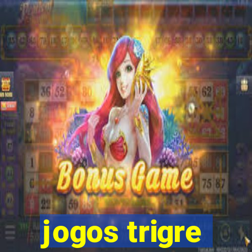 jogos trigre