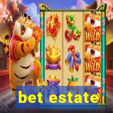 bet estate