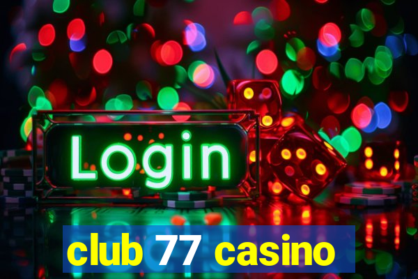 club 77 casino