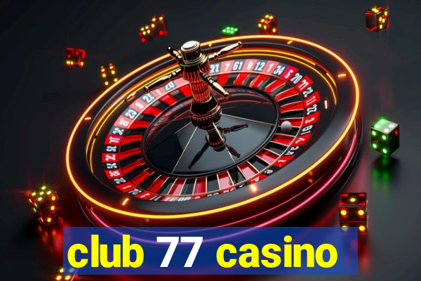 club 77 casino