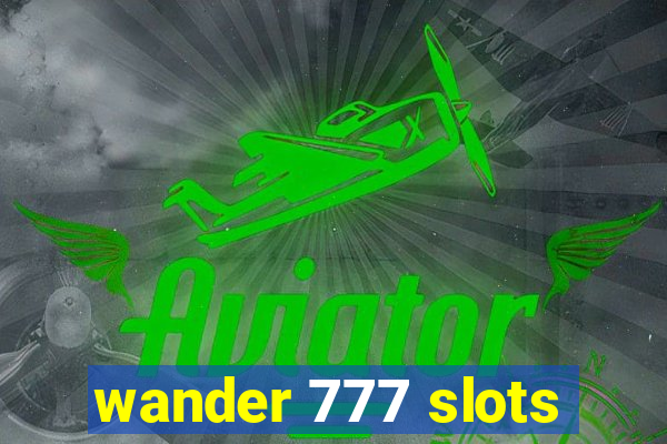 wander 777 slots