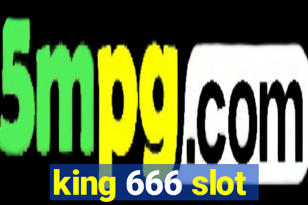 king 666 slot