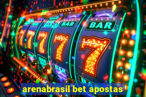 arenabrasil bet apostas