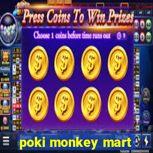 poki monkey mart