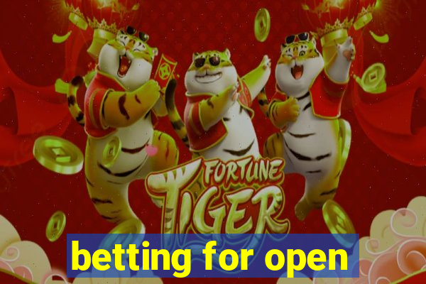 betting for open