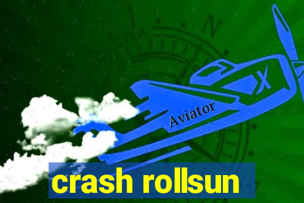 crash rollsun