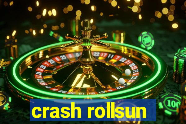 crash rollsun